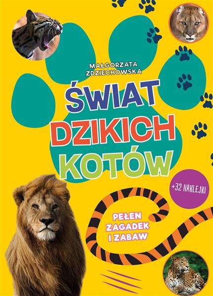 ŚWIAT DZIKICH KOTÓW. PEŁEN ZAGADEK I ZABAW