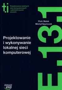 TECHNIK INFORMATYK. PROJEKTOWANIE I WYKONYWANIE