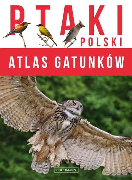 PTAKI POLSKI. ATLAS GATUNKÓW