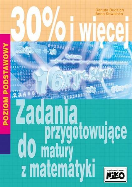 ZADANIA PRZYGOTOWUJĄCE DO MATURY Z MATEMAT.