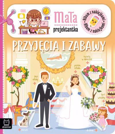 ALBUM Z NAKLEJKAMI. MAŁA PROJEKTANTKA. PRZYJĘCIA I