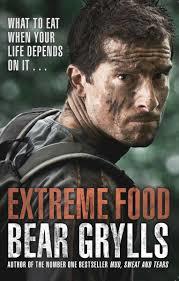 EXTREME FOOD - WHAT TO EAT WHEN YOUR LIFE DEPENDS