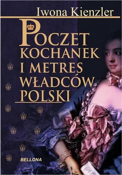 POCZET KOCHANEK I METRES WŁADCÓW POLSKI