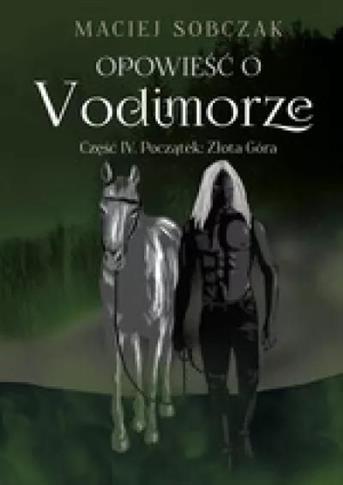 Opowieść o Vodimorze Tom 4. Początek: Złota Góra