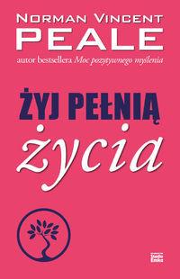 ŻYJ PEŁNIĄ ŻYCIA