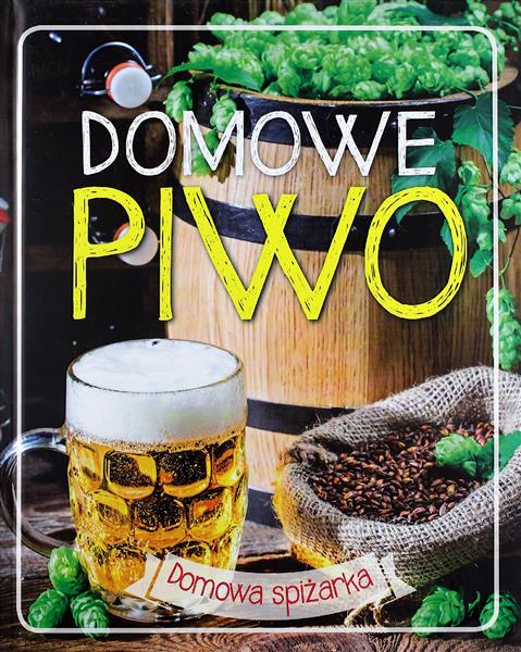 DOMOWA SPIŻARKA. DOMOWE PIWO