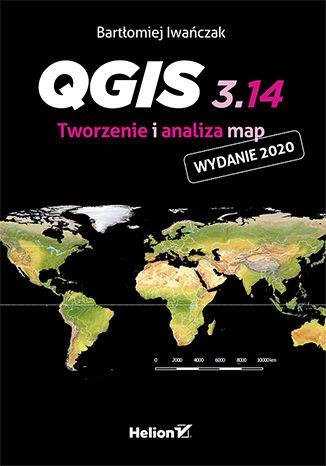 QGIS 3.14. TWORZENIE I ANALIZA MAP