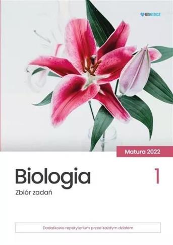 Biologia 1. Matura 2022. Zbiór zadań