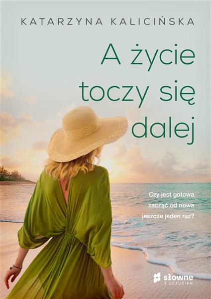 A ŻYCIE TOCZY SIĘ DALEJ