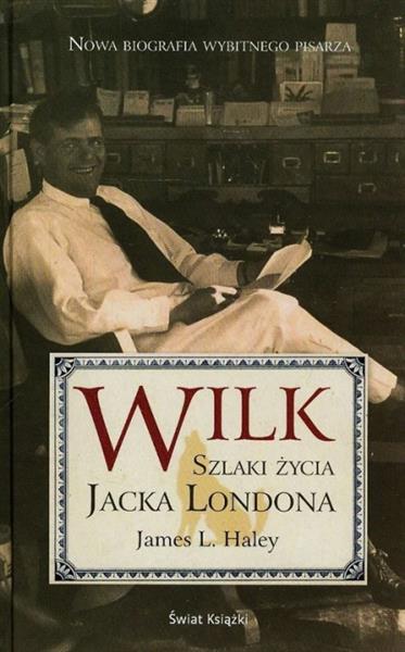 WILK. SZLAKI ŻYCIA JACKA LONDONA