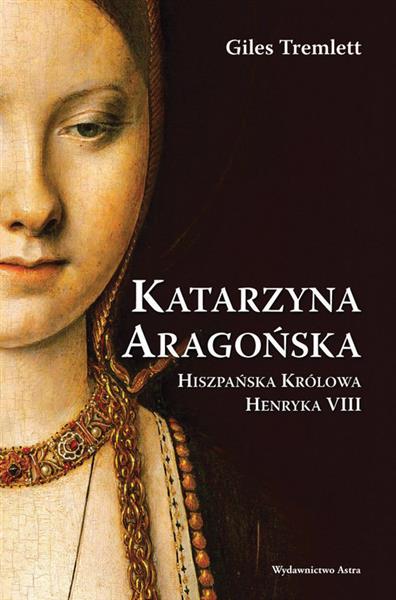 Katarzyna Aragońska. Hiszpańska Królowa Henryka VI