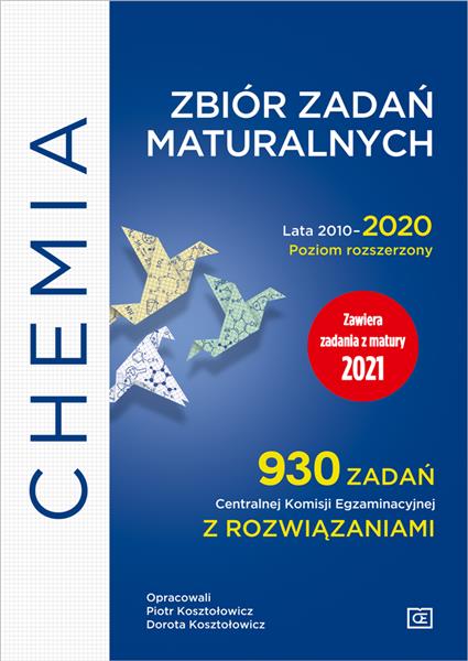 CHEMIA. ZBIÓR ZADAŃ MATURALNYCH. LATA 2010-2020