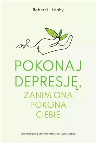 POKONAJ DEPRESJĘ, ZANIM ONA POKONA CIEBIE