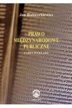 PRAWO MIĘDZYNARODOWE PUBLICZNE ZARYS WYKŁADU