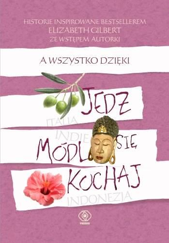 A WSZYSTKO DZIĘKI  JEDZ, MÓDL SIĘ, KOCHAJ