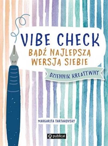 VIBE CHECK. BĄDŹ NAJLEPSZĄ WERSJĄ SIEBIE