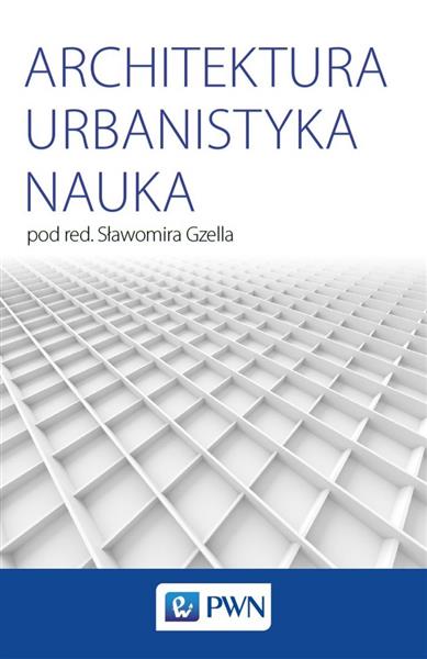 ARCHITEKTURA, URBANISTYKA, NAUKA