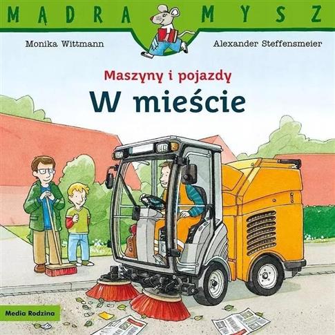Mądra Mysz. Maszyny i pojazdy. W mieście