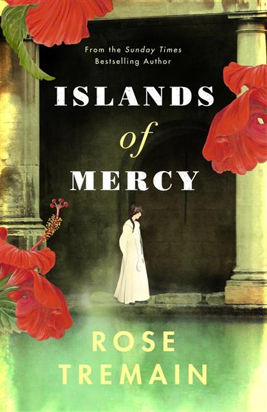 Islands of Mercy - Rose Tremain