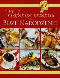 NAJLEPSZE PRZEPISY NA BOŻE NARODZENIE