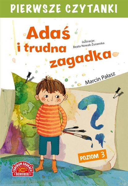 PIERWSZE CZYTANKI. POZIOM 3. ADAŚ I TRUDNA ZAGADKA