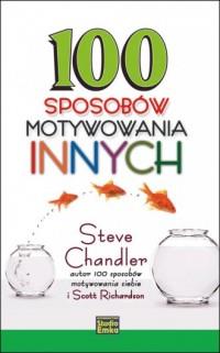 100 sposobów motywowania innych