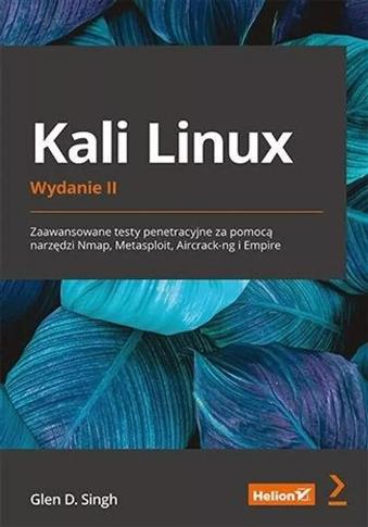 Kali Linux. Zaawansowane testy penetracyjne...w.2