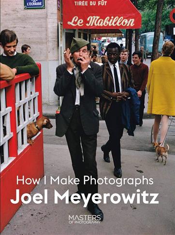 Joel Meyerowitz: How I Make Photographs