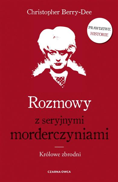 ROZMOWY Z SERYJNYMI MORDERCZYNIAMI. KRÓLOWE