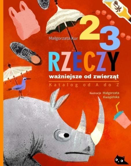 23 RZECZY WAŻNIEJSZE OD ZWIERZĄT KATALOG OD A DO Z