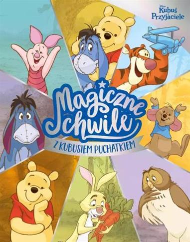 MAGICZNE CHWILE Z KUBUSIEM PUCHATKIEM. DISNEY