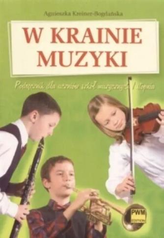 W krainie muzyki. Podręcznik dla uczniów szkół muz