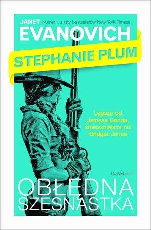 Stephanie Plum. Obłędna szesnastka