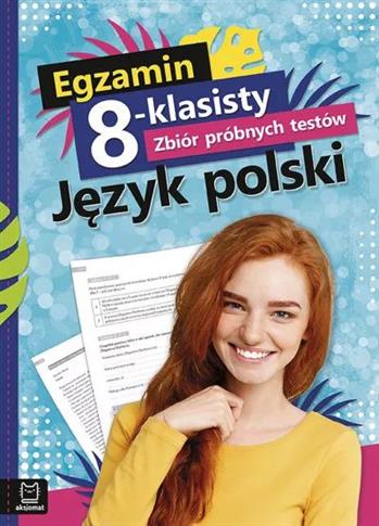 Egzamin 8-klasisty. Zbiór próbnych testów. Język p