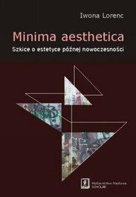 MINIMA AESTHETICA. SZKICE O ESTETYCE PÓŹNEJ