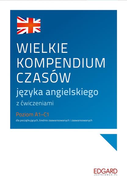 WIELKIE KOMPENDIUM CZASÓW JĘZYKA ANGIELSKIEGO