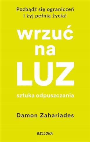 Wrzuć na luz. Sztuka odpuszczania