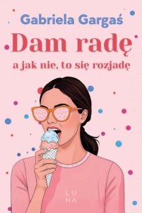 DAM RADĘ, A JAK NIE, TO SIĘ ROZJADĘ