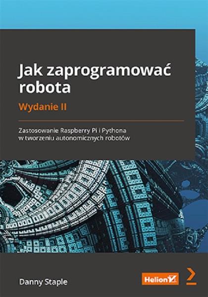 JAK ZAPROGRAMOWAĆ ROBOTA ZASTOSOWANIE RASPBERRY...