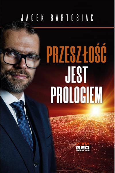 PRZESZŁOŚĆ JEST PROLOGIEM