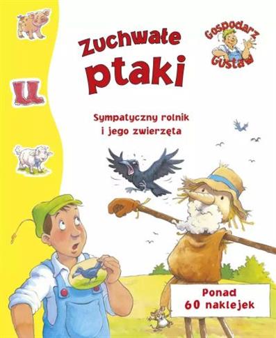 GOSPODARZ GUSTAW. ZUCHWAŁE PTAKI