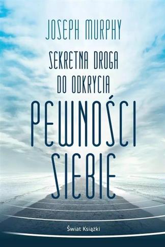 Sekretna droga do odkrycia pewności siebie (wydani