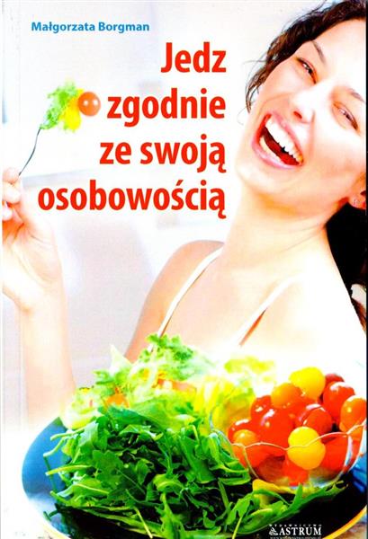 JEDZ ZGODNIE ZE SWOJĄ OSOBOWOŚCIĄ