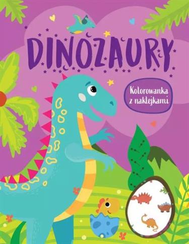 DINOZAURY. KOLOROWANKA Z NAKLEJKAMI