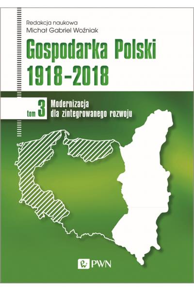 GOSPODARKA POLSKI 1918-2018. TOM 3