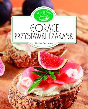 GORĄCE PRZYSTAWKI I ZAKĄSKI. W KUCHNI