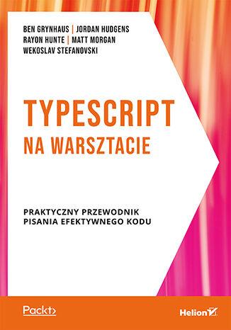 TypeScript na warsztacie. Praktyczny przewodnik pi