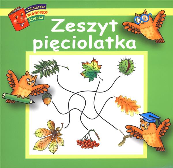 ZESZYT PIĘCIOLATKA. BIBLIOTECZKA MĄDREGO DZIECKA