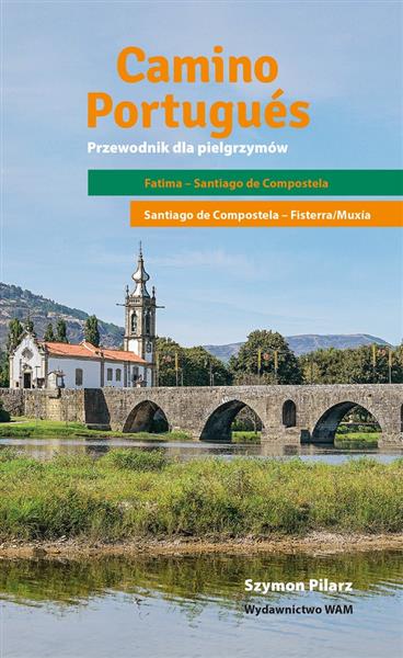 CAMINO PORTUGUÉS. PRZEWODNIK DLA PIELGRZYMÓW