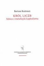 KRÓL LICZB. SZKICE Z METAFIZYKI KAPITALIZMU